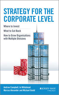 Обложка «Strategy for the Corporate Level. Where to Invest, What to Cut Back and How to Grow Organisations with Multiple Divisions»