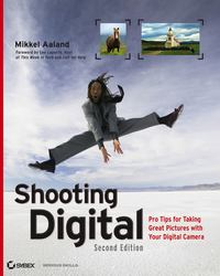 Обложка «Shooting Digital. Pro Tips for Taking Great Pictures with Your Digital Camera»