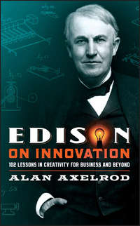 Обложка «Edison on Innovation. 102 Lessons in Creativity for Business and Beyond»