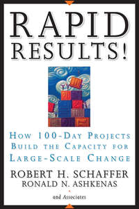 Обложка «Rapid Results!. How 100-Day Projects Build the Capacity for Large-Scale Change»