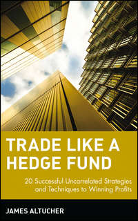 Обложка «Trade Like a Hedge Fund. 20 Successful Uncorrelated Strategies and Techniques to Winning Profits»