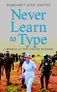 Обложка «Never Learn to Type. A Woman at the United Nations»