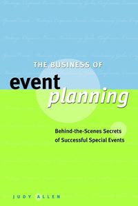 Обложка «The Business of Event Planning. Behind-the-Scenes Secrets of Successful Special Events»