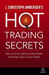 Обложка «J. Christoph Amberger's Hot Trading Secrets. How to Get In and Out of the Market with Huge Gains in Any Climate»