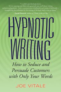 Обложка «Hypnotic Writing. How to Seduce and Persuade Customers with Only Your Words»