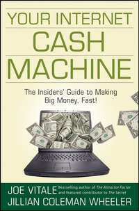Обложка «Your Internet Cash Machine. The Insiders' Guide to Making Big Money, Fast!»