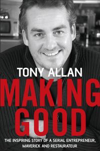 Обложка «Making Good. The Inspiring Story of Serial Entrepreneur, Maverick and Restaurateur»
