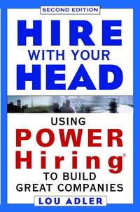 Обложка «Hire With Your Head. Using POWER Hiring to Build Great Companies»