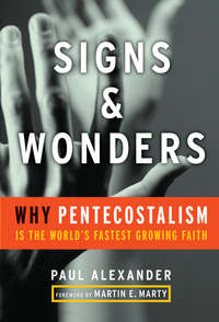 Обложка «Signs and Wonders. Why Pentecostalism Is the World's Fastest Growing Faith»