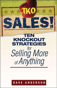 Обложка «TKO Sales!. Ten Knockout Strategies for Selling More of Anything»