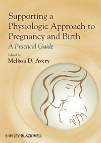 Обложка «Supporting a Physiologic Approach to Pregnancy and Birth. A Practical Guide»