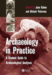 Обложка «Archaeology in Practice. A Student Guide to Archaeological Analyses»