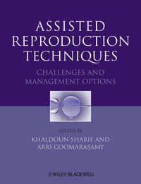 Обложка «Assisted Reproduction Techniques. Challenges and Management Options»