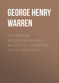Обложка «The Pioneer Woodsman as He Is Related to Lumbering in the Northwest»