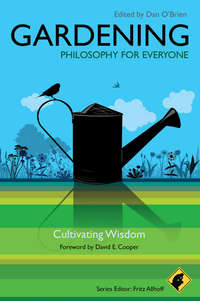 Обложка «Gardening - Philosophy for Everyone. Cultivating Wisdom»
