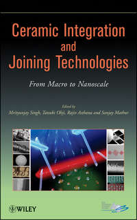 Обложка «Ceramic Integration and Joining Technologies. From Macro to Nanoscale»