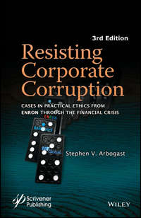 Обложка «Resisting Corporate Corruption. Cases in Practical Ethics From Enron Through The Financial Crisis»