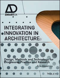 Обложка «Integrating Innovation in Architecture. Design, Methods and Technology for Progressive Practice and Research»