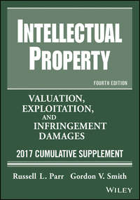 Обложка «Intellectual Property. Valuation, Exploitation, and Infringement Damages, 2017 Cumulative Supplement»