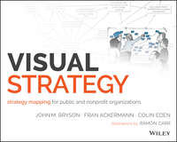 Обложка «Visual Strategy. Strategy Mapping for Public and Nonprofit Organizations»