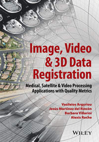 Обложка «Image, Video and 3D Data Registration. Medical, Satellite and Video Processing Applications with Quality Metrics»