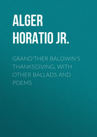 Обложка «Grand'ther Baldwin's Thanksgiving, with Other Ballads and Poems»