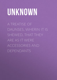 Обложка «A Treatise of Daunses, Wherin It is Shewed, That They Are as It Were Accessories and Dependants»