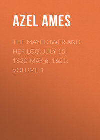 Обложка «The Mayflower and Her Log; July 15, 1620-May 6, 1621. Volume 1»