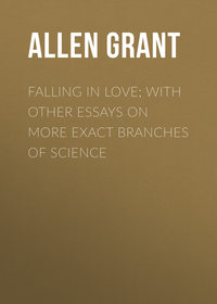 Обложка «Falling in Love; With Other Essays on More Exact Branches of Science»