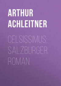 Обложка «Celsissimus: Salzburger Roman»
