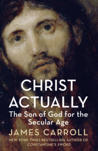 Обложка «Christ Actually: The Son of God for the Secular Age»