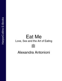 Обложка «Eat Me: Love, Sex and the Art of Eating»
