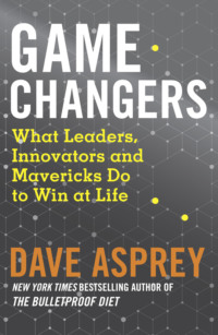 Обложка «Game Changers: What Leaders, Innovators and Mavericks Do to Win at Life»
