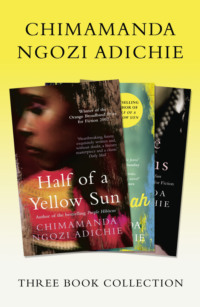 Обложка «Half of a Yellow Sun, Americanah, Purple Hibiscus: Chimamanda Ngozi Adichie Three-Book Collection»