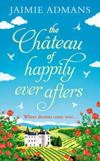 Обложка «The Chateau of Happily-Ever-Afters: a laugh-out-loud romcom!»