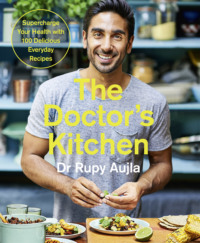 Обложка «The Doctor’s Kitchen: Supercharge your health with 100 delicious everyday recipes»