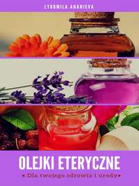 Обложка «Olejki Eteryczne Dla Twojego Zdrowia I Urody»