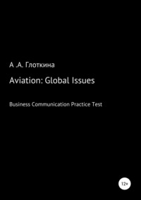 Обложка «Aviation: Global Issues. Business Communication Practice Test»