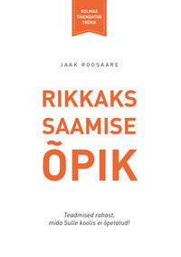 Обложка «Rikkaks saamise õpik III»