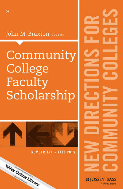 Community College Faculty Scholarship. New Directions for Community Colleges, Number 171
Community College Faculty Scholarship. New Directions for Community Colleges, Number 171