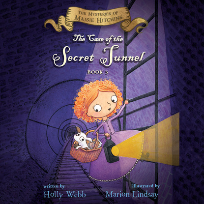 The Case of the Secret Tunnel - The Mysteries of Maisie Hitchins, Book 5 (Unabridged)
The Case of the Secret Tunnel - The Mysteries of Maisie Hitchins, Book 5 (Unabridged)