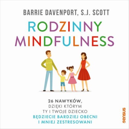 Rodzinny mindfulness. 26 nawyków, dzięki którym Ty i Twoje dziecko będziecie bardziej obecni i mniej zestresowani
Rodzinny mindfulness. 26 nawyków, dzięki którym Ty i Twoje dziecko będziecie bardziej obecni i mniej zestresowani