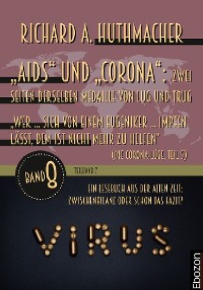 „Aids“ und „Corona“: Zwei Seiten derselben Medaille von Lug und Trug (Teilband 7)
„Aids“ und „Corona“: Zwei Seiten derselben Medaille von Lug und Trug (Teilband 7)