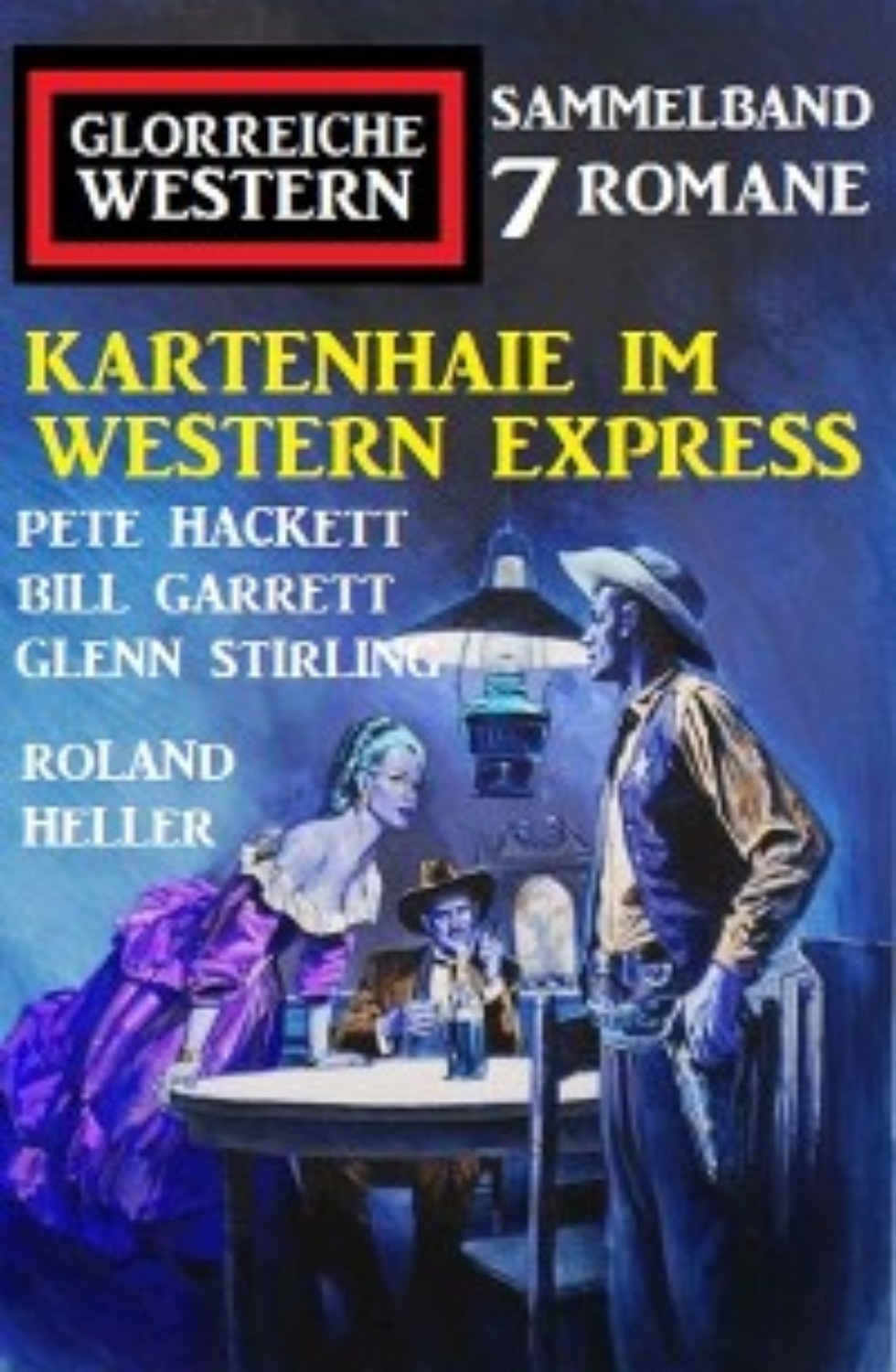 Kartenhaie Im Western Express Sammelband Glorreiche Western 7 Romane