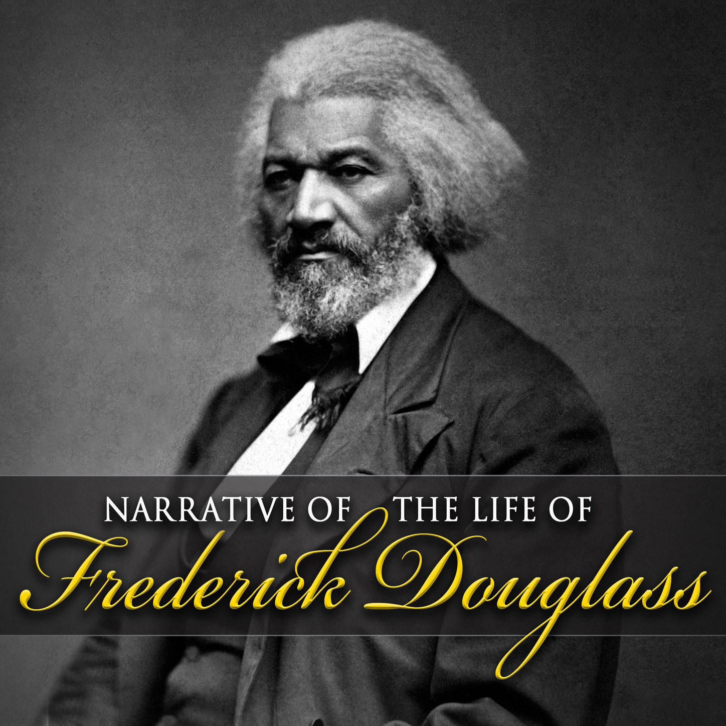 Narrative of the Life of Frederick Douglass (Unabridged)