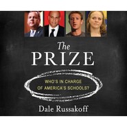 The Prize - Who\'s in Charge of America\'s Schools? (Unabridged)