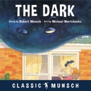 The Dark - Classic Munsch Audio (Unabridged)