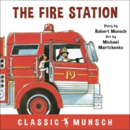 The Fire Station - Classic Munsch Audio (Unabridged)