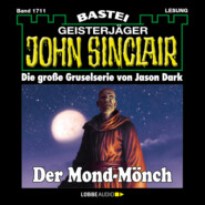 Der Mond-Mönch - John Sinclair, Band 1711 (Ungekürzt)