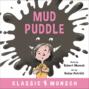 Mud Puddle - Classic Munsch Audio (Unabridged)